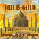 Old is Gold - Hindi Remakes - Mohammed Irfan Song Download